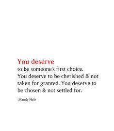 the quote you deserves to be someone's first choice, you deserve to be cherished and not taken for