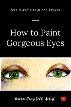 an image of two green eyes with the words how to paint gorgoeous eyes