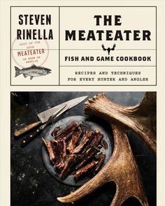 the meat eaterr fish and game cookbook