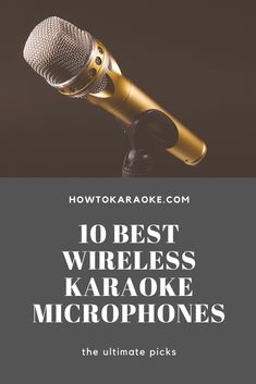 a microphone with the words 10 best wireless karaoke microphones