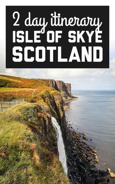 the isle of skye with text overlay reading 2 day itinerary isle of skye scotland