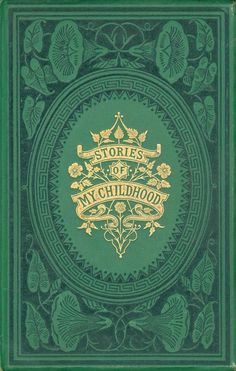 a green book with gold lettering on the front and back cover, which reads stories of my childhood