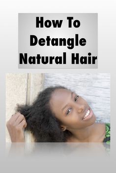 How To Detangle Natural Hair.  The best way to detangle natural hair is to do it when it is wet. When natural black hair is wet, you decrease the friction between the hair strands, and the work of detangling is much much easier. #naturalhair #blackhair #afrohair #4chair | Northwest Scents Natural Products for Black, African American, Afro Caribbean, 4C, and Highly Textured Hair Black Hair Care Products, Best Detangler, Detangling Natural Hair, Black Natural Hair Care, African American Hair, Afro Caribbean, Natural Black Hair, Afro Natural