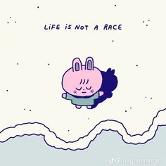 a cartoon character floating in the air with an inscription life is not a race