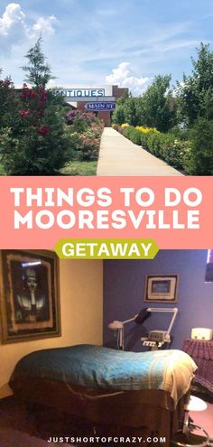 there are two pictures with the words things to do in mooresville getaway