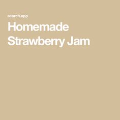 the words homemade strawberry jam are in white letters on a beige background with a black and white