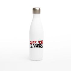 a white water bottle with the words sick ten dawgs on it's side