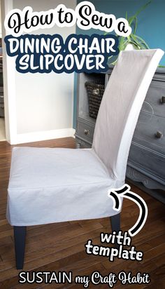 a dining chair slipover with the text how to sew a dining chair slipover