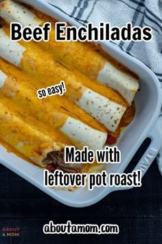 a casserole dish with beef enchiladas in it and the words made with leftover pot roast