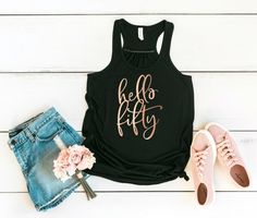 50th Birthday Tank Hello Fifty Women's Flowy Racerback - Etsy Hello Thirty, Thirty Flirty And Thriving, It's My Birthday Shirt, Birthday Tanks, 50 And Fabulous, Important Message, Bday Girl, Clothing Details, Flowy Tank