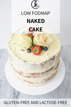 a cake with white frosting and flowers on top is shown in front of a sign that reads low fodmap naked cake