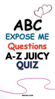 the words abc expose me questions a - z juicy quiz