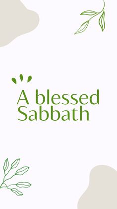 a white background with green leaves and the words, a blessing sabath