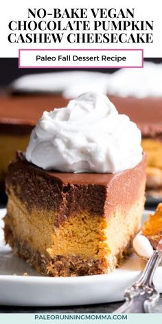 no bake vegan chocolate pumpkin cashew cheesecake with whipped cream on top