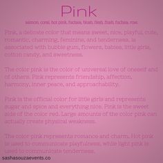 pink is the color that means sweetest, most beautiful and feminine things in life