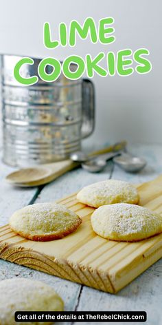 lime cookies on a cutting board with the title text overlay reads, lime cookies get all of the details at the recipe click