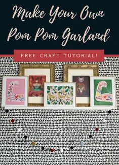 some pictures are hanging on a wall with the words make your own pom - pom garland