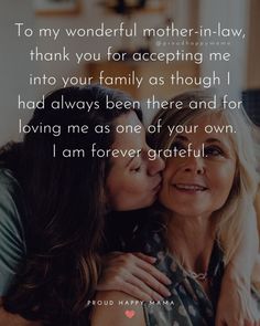 two women hugging each other with the words, to my wonderful mother - in - law, thank you for accepting me into your family as though i had always been