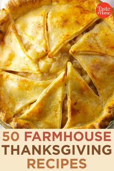 an image of a pie with the words 50 farmhouse thanksgiving recipes