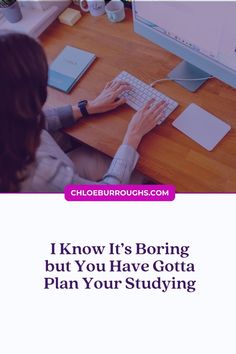 a person typing on a computer keyboard with the words i know it's boring but you have gota plan your studying