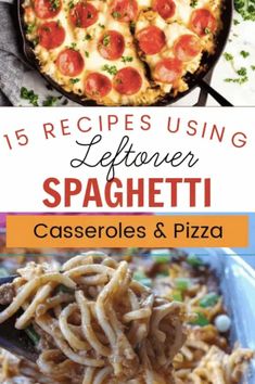 the cover of 15 recipes using leftover spaghetti casseroles and pizza