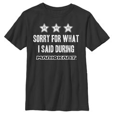 a black shirt that says sorry for what i said during marokart