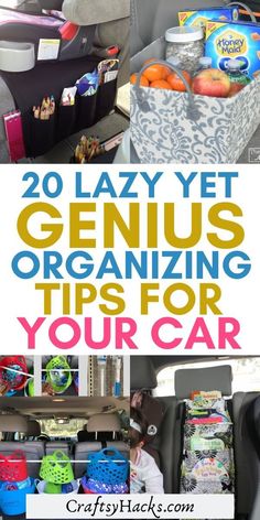 the inside of a car with text overlay reading 20 lazy yet genius organizing tips for your car