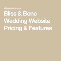 the bliss and bone wedding website pricing & features are shown in white text on a beige background