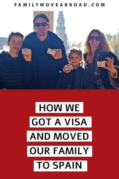 a family posing for a photo in front of a red background with the words how we got a visa and moved our family to spain