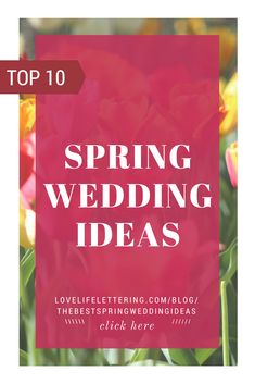 the top 10 spring wedding ideas