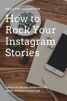 an iphone and headphones on top of a wooden table with the words how to rock your instagram stories