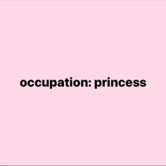 the words'occupation princess'are in black on a pink background