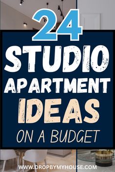 the words 24 studio apartment ideas on a budget