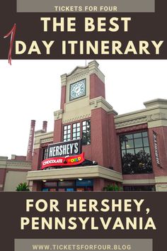 the best day itinerary for hershey, pennsylvania at ticketforourblg