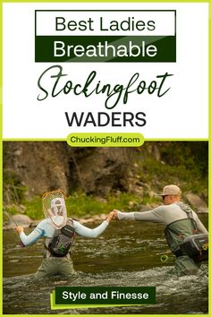 two people in the water holding hands with text that reads best ladies'breathable stockingfoot waders