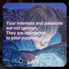 an image of a child looking down at something on the ground with a caption that reads, your interests and passions are not random they are connected to your purpose