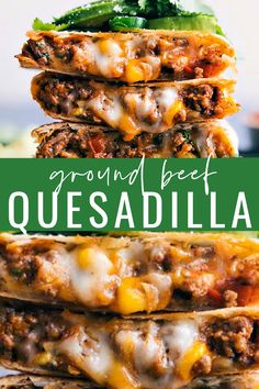 ground beef quesadilla stacked on top of each other with the title overlay