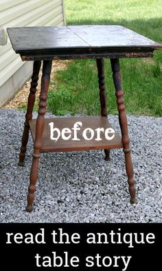 an old table turned into a side table with the words, before read the antique table story