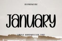 the word january written in black ink on a white background next to rocks and water