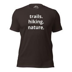 Take a hike and reconnect with nature! Our "trails. hiking. nature." tee is the perfect companion for your outdoor adventures - whether you're hitting the trails or exploring new hiking routes. With its minimalist design, this comfy shirt is a celebration of everything that makes the great outdoors so special. Crafted from 100% combed and ring-spun cotton (Heather colors contain polyester), this shirt is soft, lightweight, and designed to keep you feeling cool and comfortable, no matter how hard Sporty Short Sleeve T-shirt For Hiking, Graphic Tee For Outdoor Activities With Moisture-wicking, Functional Crew Neck T-shirt For Outdoor Activities, Outdoor Graphic Tee With Moisture-wicking, Moisture-wicking Graphic Tee For Outdoor Activities, Graphic Tee With Moisture-wicking For Outdoor, Moisture-wicking Graphic Tee For Outdoor, Reconnect With Nature, Nature Tees