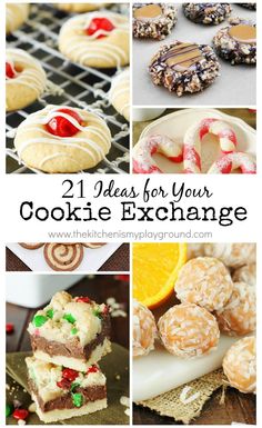 cookies and desserts with the words 21 ideas for your cookie exchange on it's side