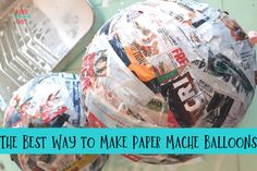 the best way to make paper mache balloons