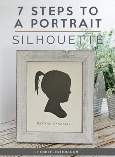 the silhouette of a woman's head in a frame with text overlay that reads 7 steps to a portrait silhouette