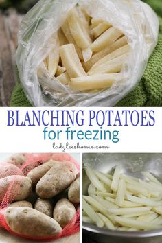 three pictures with potatoes in them and the words, blancching potatoes for freezeing