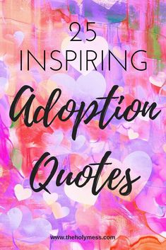 the words 25 inspirational quotes to inspire your life in pink, blue and purple colors