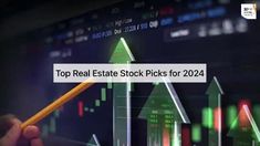 top real estate stock picks for 2012, with a hand holding a pencil in front of an upward graph