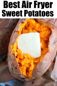 baked sweet potatoes with butter on top and the words best air fryer sweet potatoes