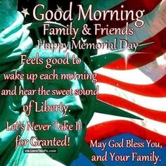 the statue of liberty with an american flag in the background and text that reads, good morning family & friends happy memorial day