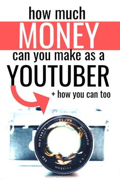 a camera with the words how much money can you make as a youtubeber?