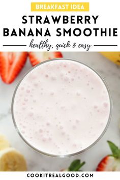 a banana smoothie in a glass with strawberries on the side and text overlay reading breakfast idea strawberry banana smoothie healthy quick & easy